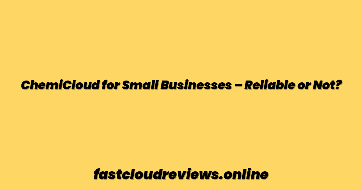 ChemiCloud for Small Businesses – Reliable or Not?