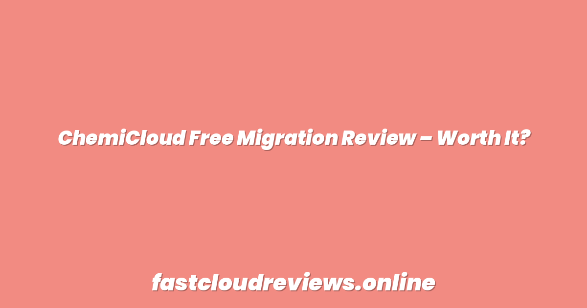ChemiCloud Free Migration Review – Worth It?