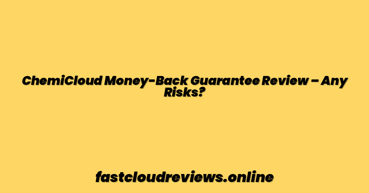 ChemiCloud Money-Back Guarantee Review – Any Risks?