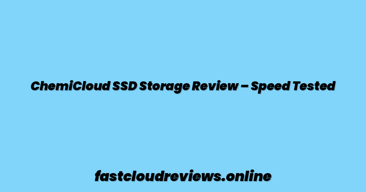 ChemiCloud SSD Storage Review – Speed Tested