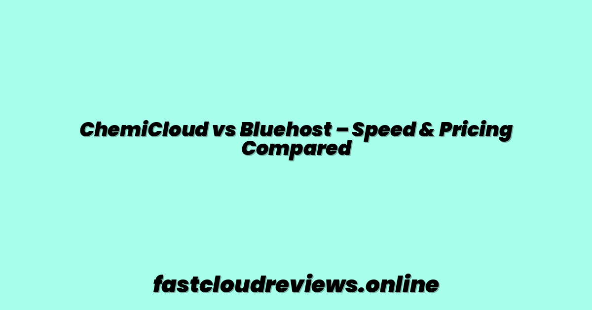 ChemiCloud vs Bluehost – Speed & Pricing Compared