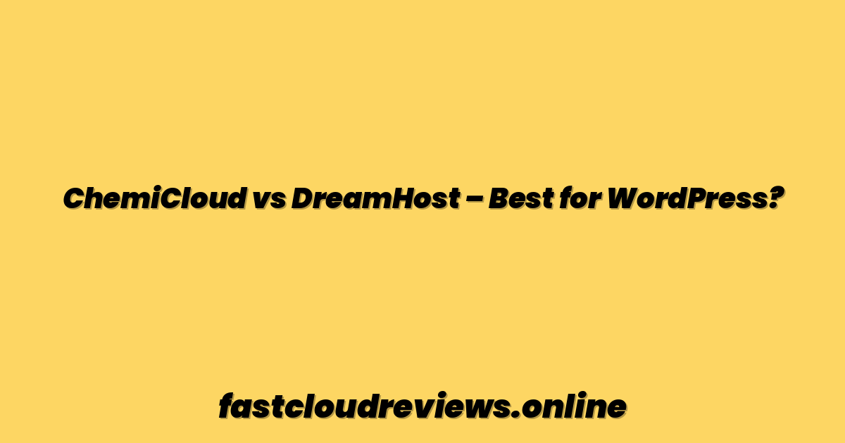 ChemiCloud vs DreamHost – Best for WordPress?