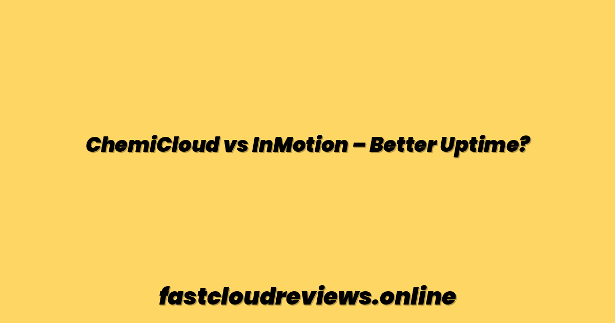 ChemiCloud vs InMotion – Better Uptime?