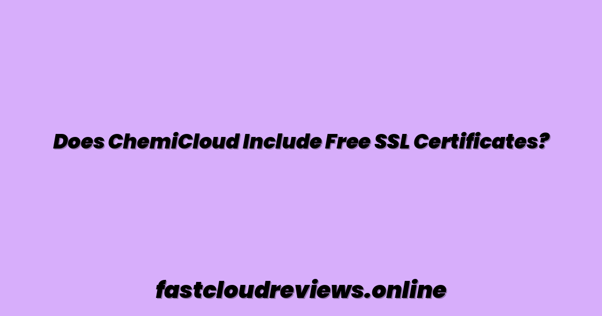 Does ChemiCloud Include Free SSL Certificates?