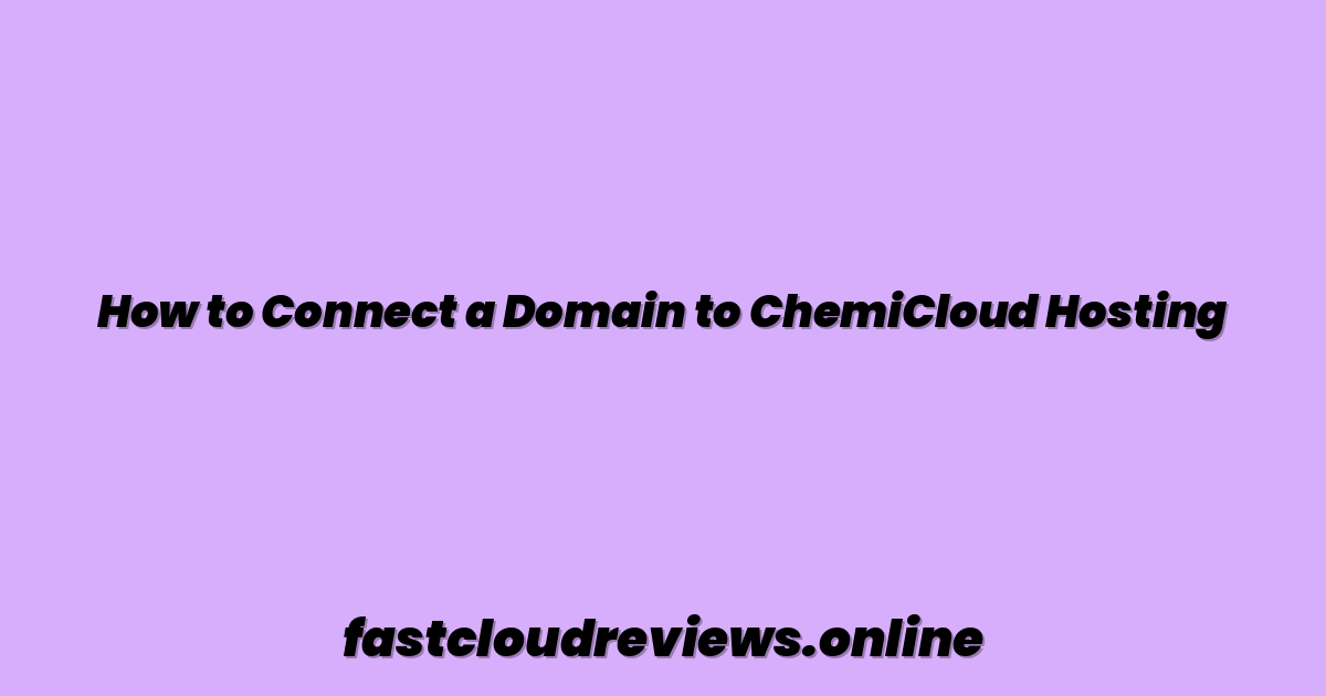 How to Connect a Domain to ChemiCloud Hosting