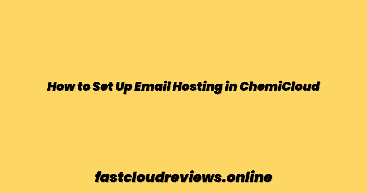 How to Set Up Email Hosting in ChemiCloud