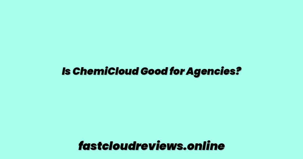 Is ChemiCloud Good for Agencies?