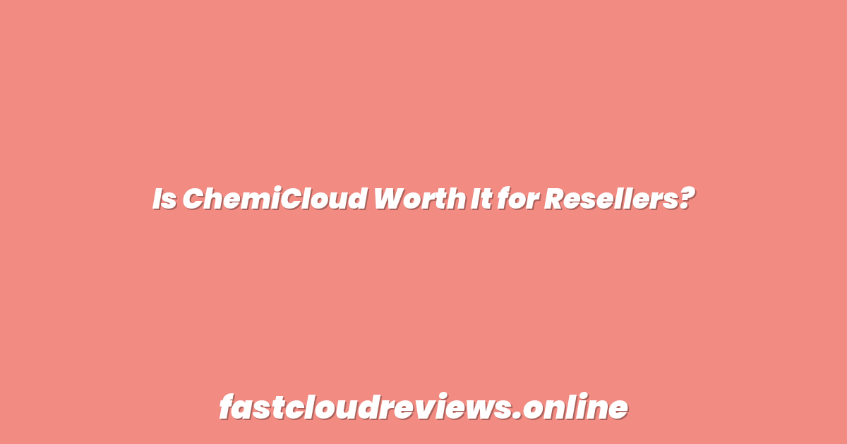 Is ChemiCloud Worth It for Resellers?